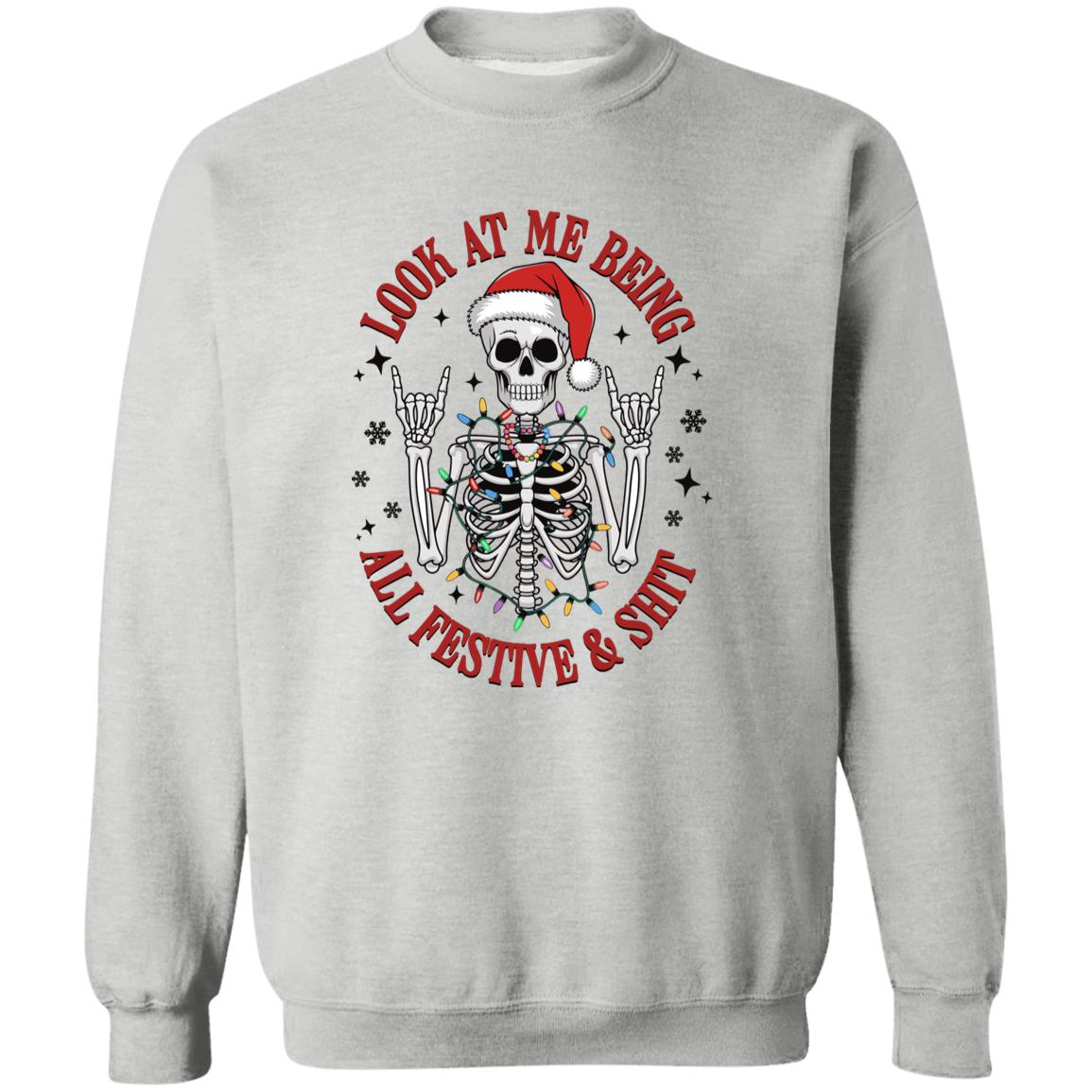 Funny Christmas Skeleton Look-At-Me-Being-All-Festive-And-Shit-| T-Shirt | Sweatshirt | Hoodie