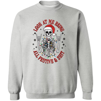 Funny Christmas Skeleton Look-At-Me-Being-All-Festive-And-Shit-| T-Shirt | Sweatshirt | Hoodie