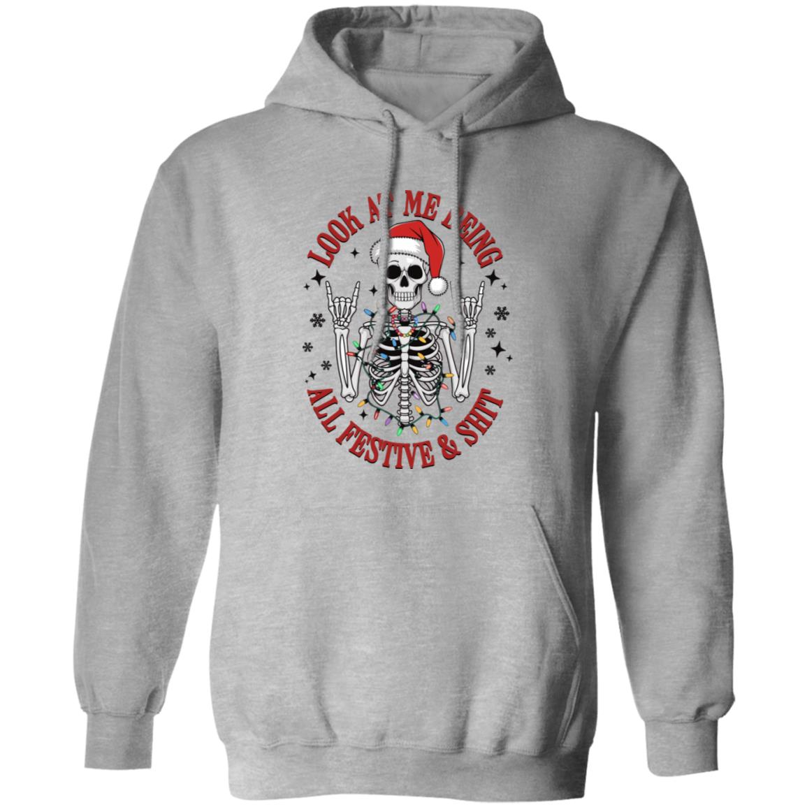 Funny Christmas Skeleton Look-At-Me-Being-All-Festive-And-Shit-| T-Shirt | Sweatshirt | Hoodie