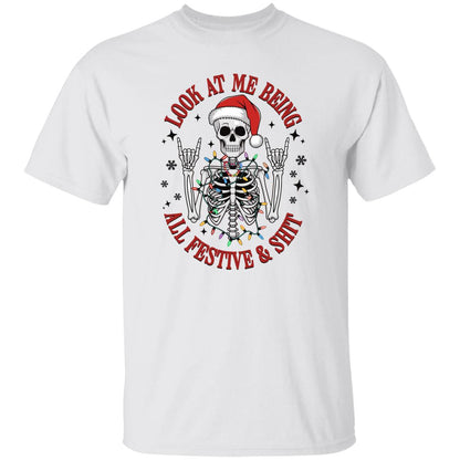 Funny Christmas Skeleton Look-At-Me-Being-All-Festive-And-Shit-| T-Shirt | Sweatshirt | Hoodie