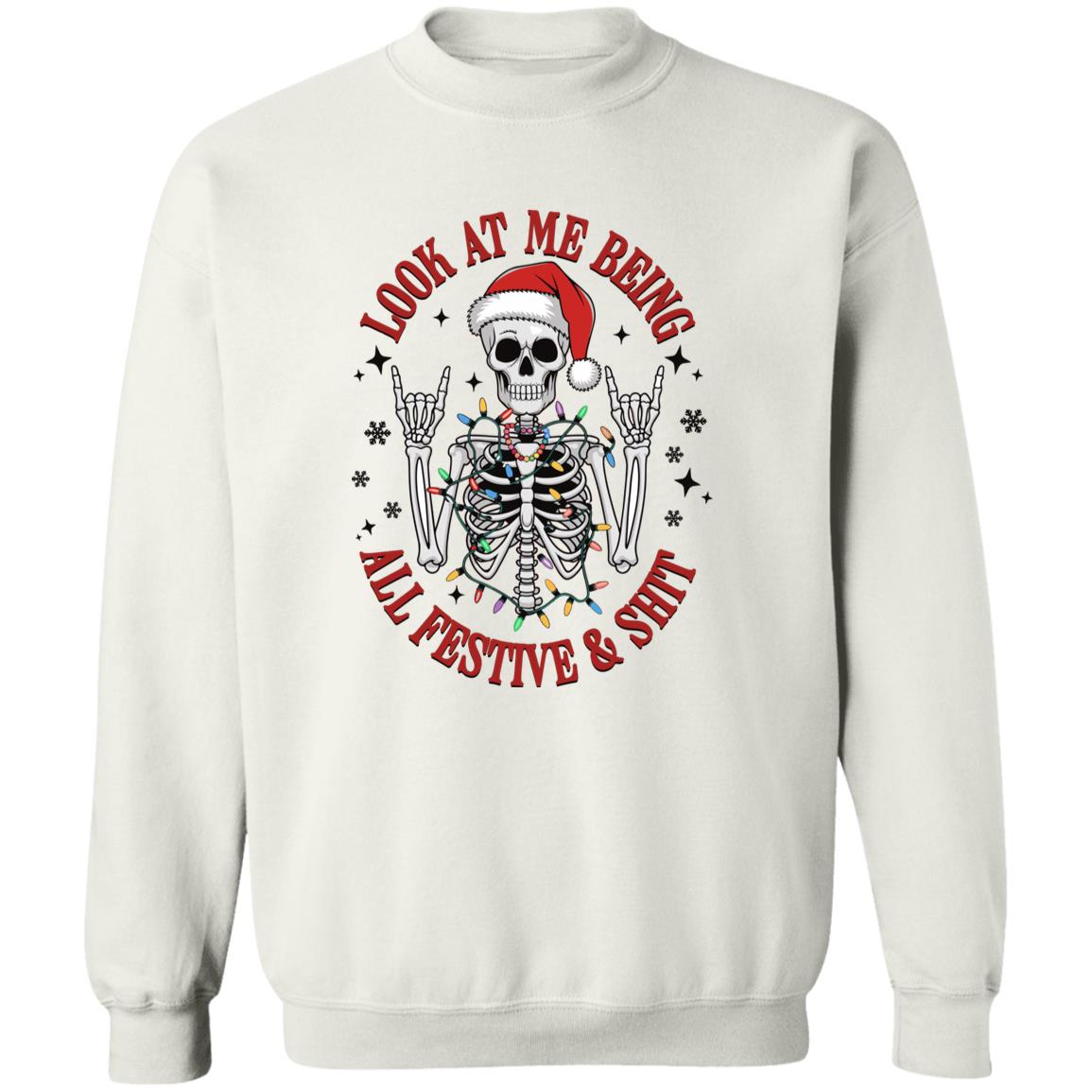 Funny Christmas Skeleton Look-At-Me-Being-All-Festive-And-Shit-| T-Shirt | Sweatshirt | Hoodie