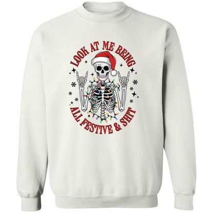 Funny Christmas Skeleton Look-At-Me-Being-All-Festive-And-Shit-| T-Shirt | Sweatshirt | Hoodie