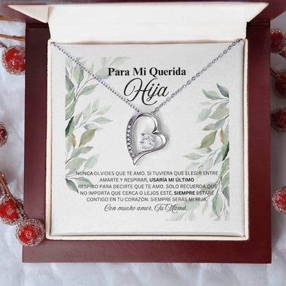 PARA MI QUERIDA HIJA / TE AMO, TU MAMA (Forever Heart Necklace)