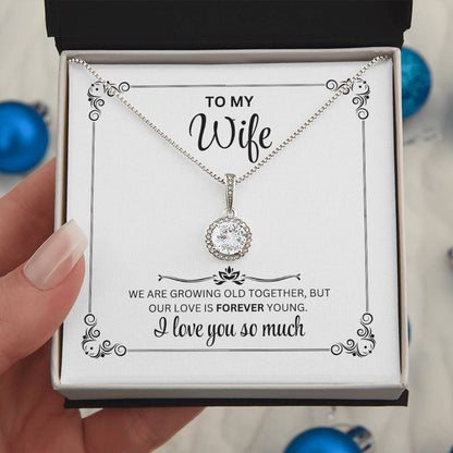 TO MY WIFE / FOREVER YOUNG (Eternal Hope Necklace)