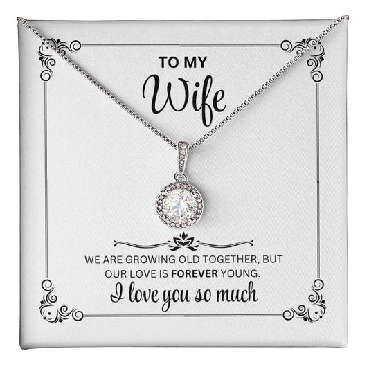 TO MY WIFE / FOREVER YOUNG (Eternal Hope Necklace)