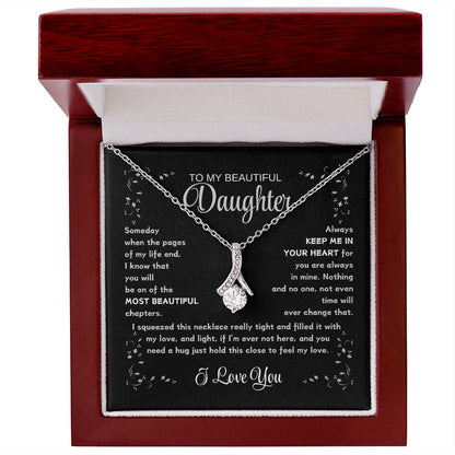 TO MY BEAUTIFUL DAUGHTER /  LOVE YOU (Alluring Beauty Necklace)