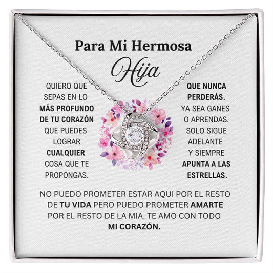 PARA MI HERMOSA HIJA / APUNTA A LAS ESTRELLAS (Love Knot Necklace)