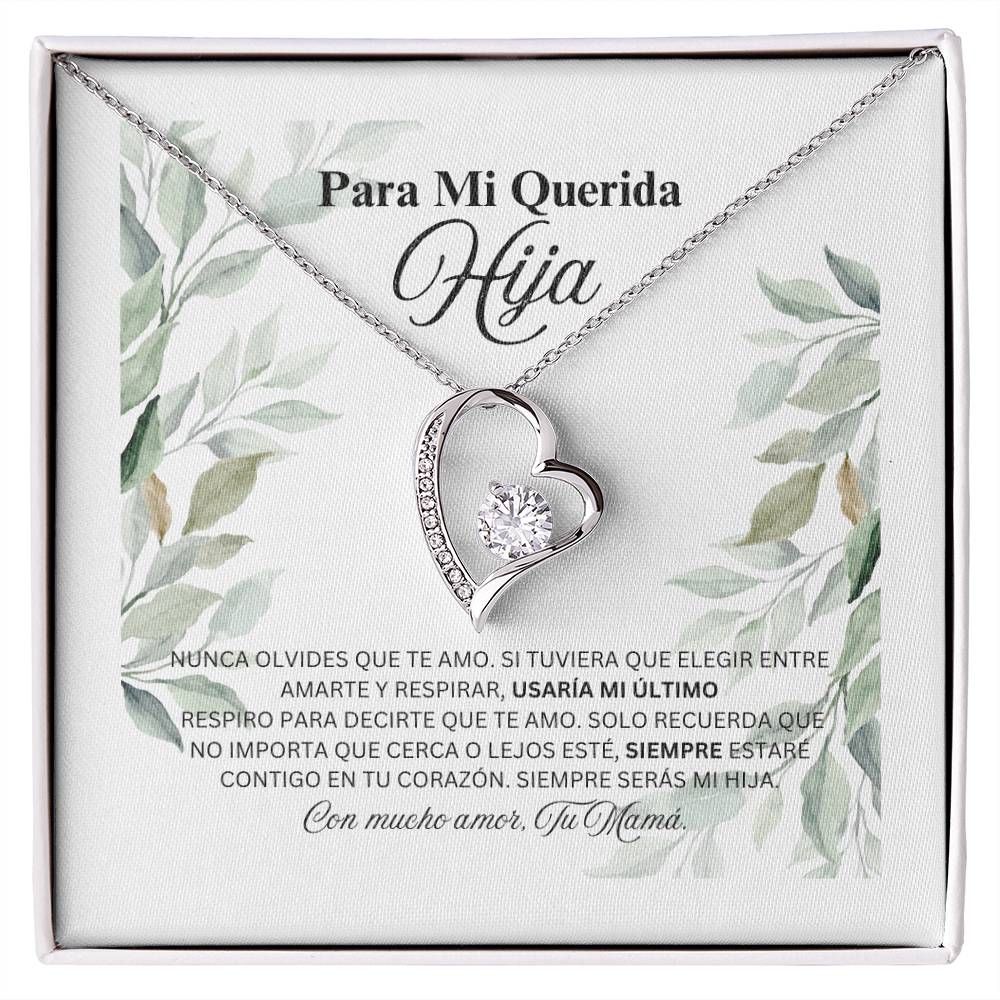 PARA MI QUERIDA HIJA / TE AMO, TU MAMA (Forever Heart Necklace)