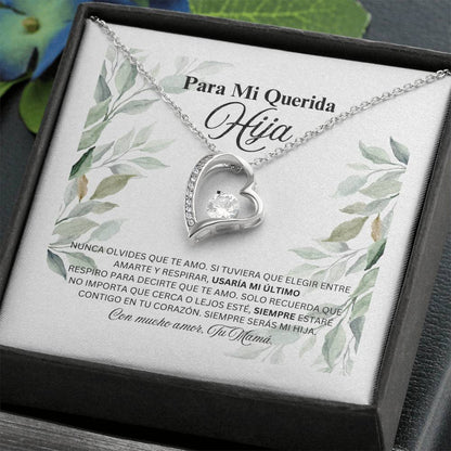 PARA MI QUERIDA HIJA / TE AMO, TU MAMA (Forever Heart Necklace)