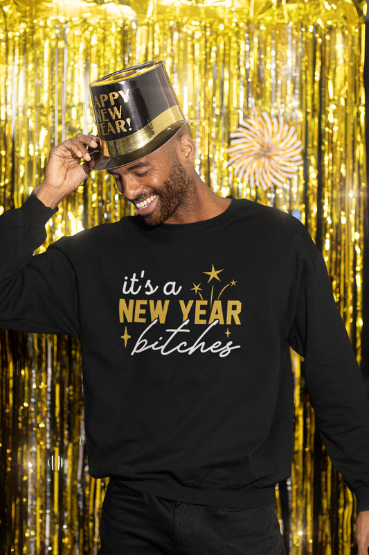 It's a New Year Bitches 2025 T-Shirt | Sweatshirt | Hoodie