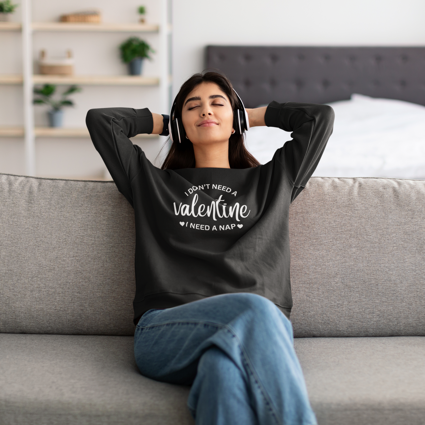 I Don't Need a Valentine | Sweatshirt